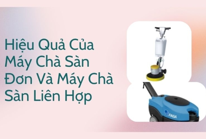 Hình ảnh Hiệu Quả Của Máy Chà Sàn Đơn Và Máy Chà Sàn Liên Hợp