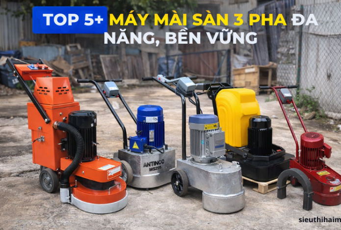 Top 5+ máy mài sàn 3 pha đa năng, bền vững