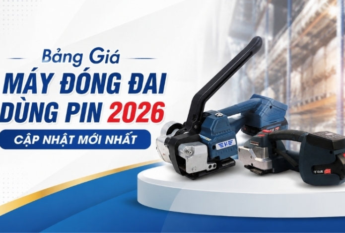Bảng Giá Máy Đóng Đai Dùng Pin 2026 - Cập Nhật Mới Nhất