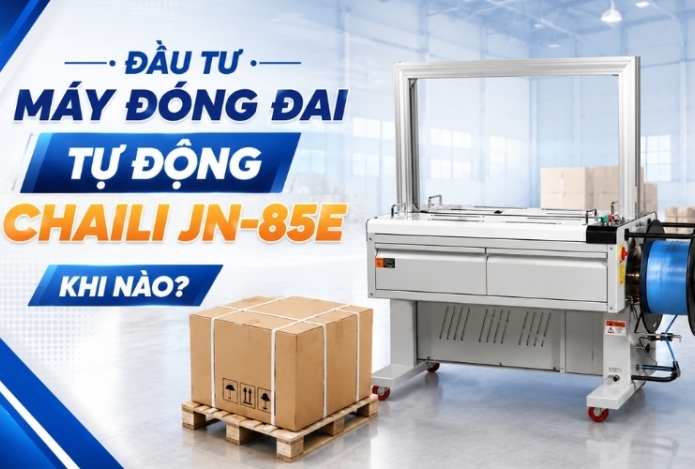 Đầu tư máy đóng đai tự động Chaili JN-85E khi nào?