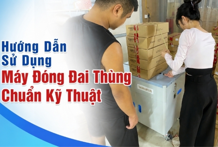 Hướng Dẫn Sử Dụng Máy Đóng Đai Thùng Chuẩn Kỹ Thuật
