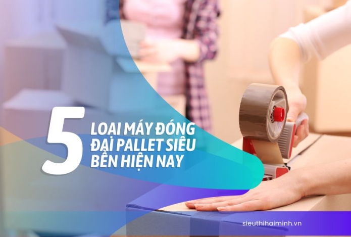 Hình ảnh Kể tên 5 loại máy đóng đai pallet siêu bền hiện nay