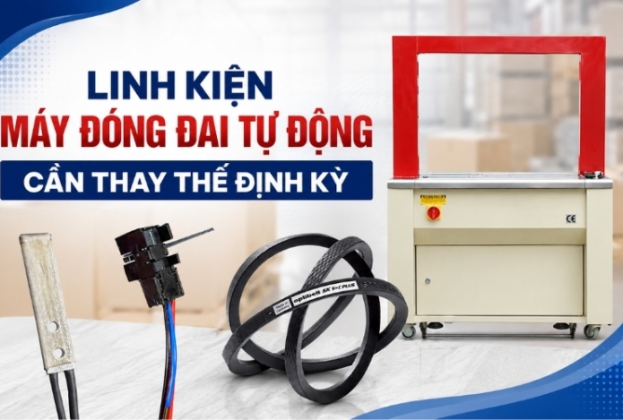 Linh kiện máy đóng đai tự động cần thay thế định kỳ