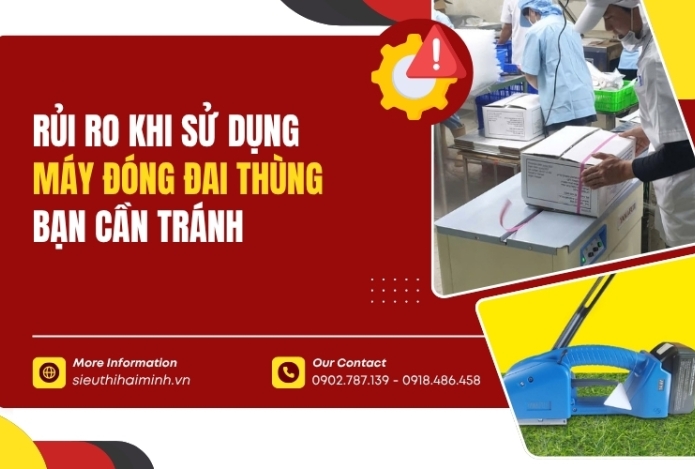 Hình ảnh Rủi Ro Khi Sử Dụng Máy Đóng Đai Thùng Bạn Cần Tránh