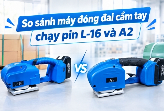 So sánh máy đóng đai cầm tay chạy pin L-16 và A2