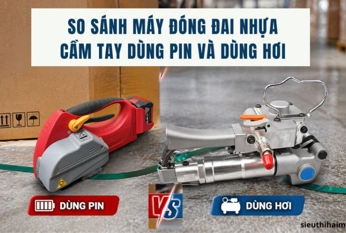 So sánh máy đóng đai nhựa cầm tay dùng pin và dùng hơi chi tiết