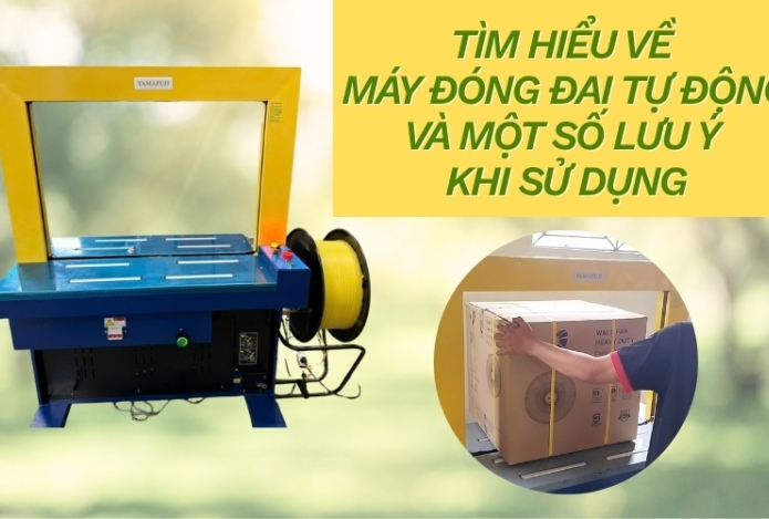 Hình ảnh Tìm Hiểu Về Máy Đóng Đai Tự Động Và Một Số Lưu Ý Khi Sử Dụng