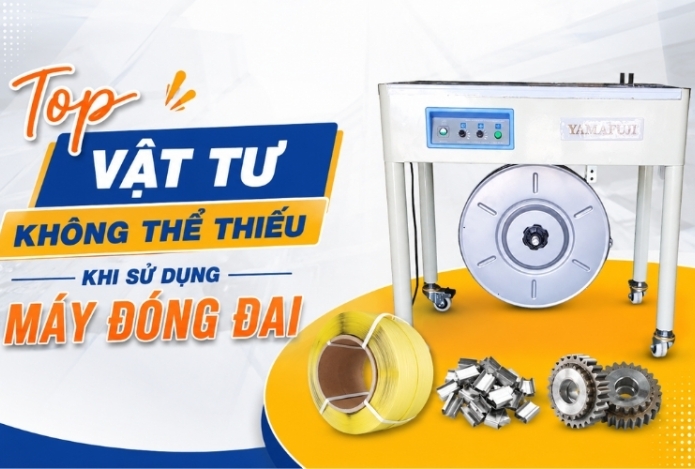 Top Vật Tư Không Thể Thiếu Khi Sử Dụng Máy Đóng Đai