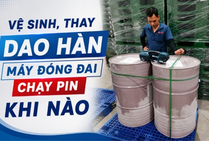 Vệ Sinh, Thay Dao Hàn Máy Đóng Đai Chạy Pin Khi Nào?
