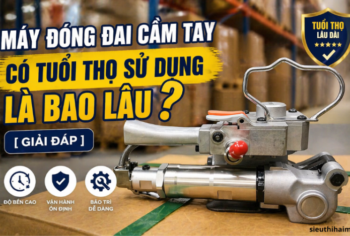 Máy đóng đai cầm tay có tuổi thọ sử dụng là bao lâu? [Giải đáp]