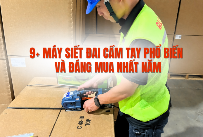 Hình ảnh 9+ máy siết đai cầm tay phổ biến và đáng mua nhất năm