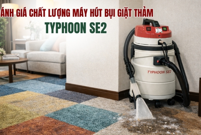 Hình ảnh Đánh giá chất lượng máy hút bụi giặt thảm TYPHOON SE2