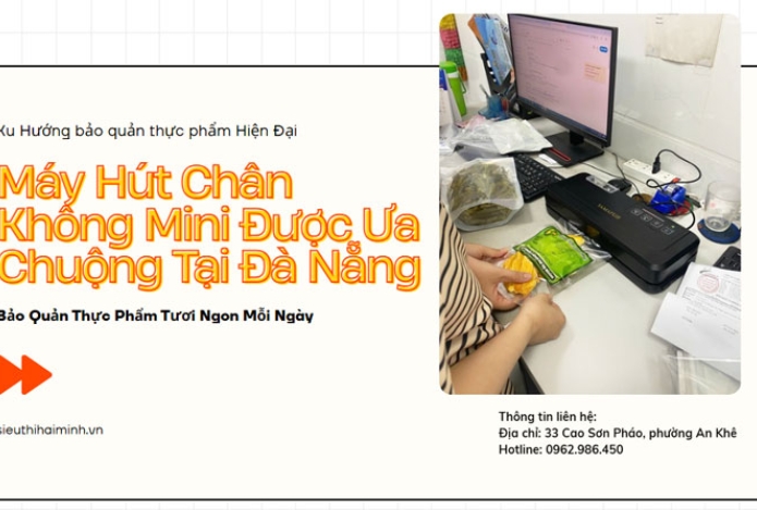 Máy hút chân không mini được ưa chuộng tại Đà Nẵng?