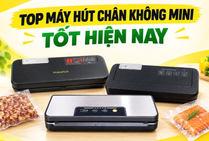 TOP máy hút chân không mini tốt hiện nay