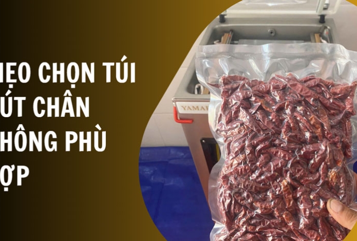 Mẹo chọn túi hút chân không phù hợp