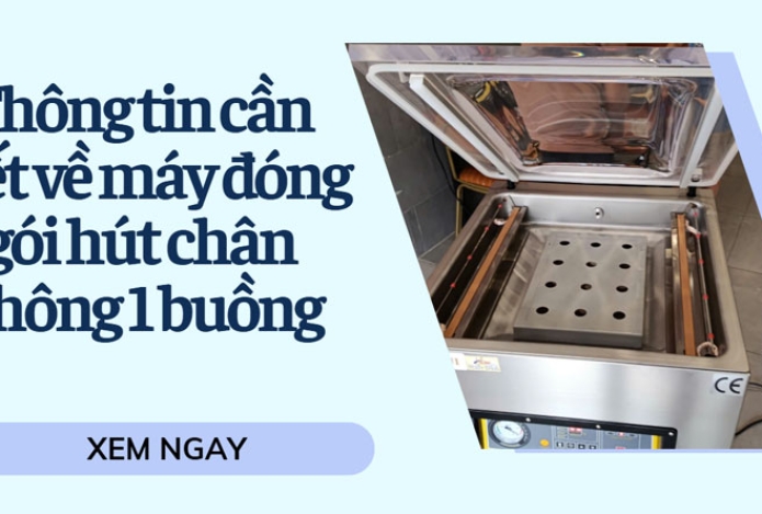 Hình ảnh Thông tin cần biết về máy đóng gói hút chân không 1 buồng