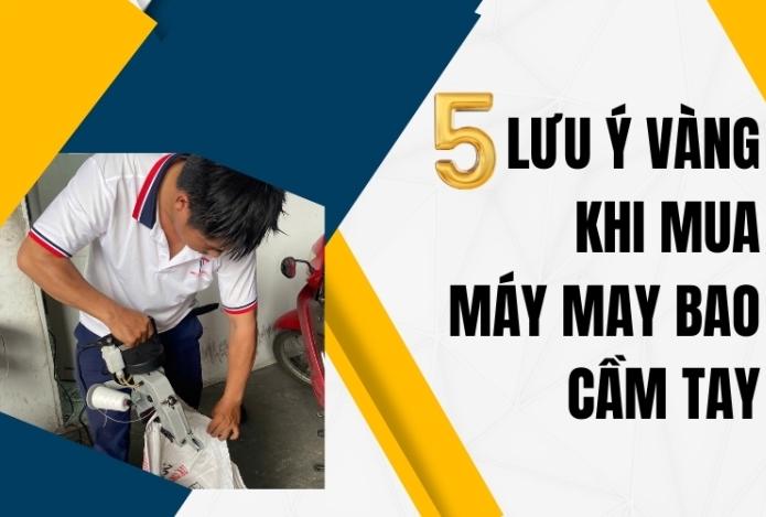 Hình ảnh 5 lưu ý vàng khi mua máy may bao cầm tay