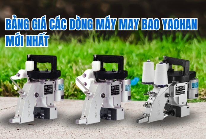 Bảng giá các dòng máy may bao Yaohan mới nhất