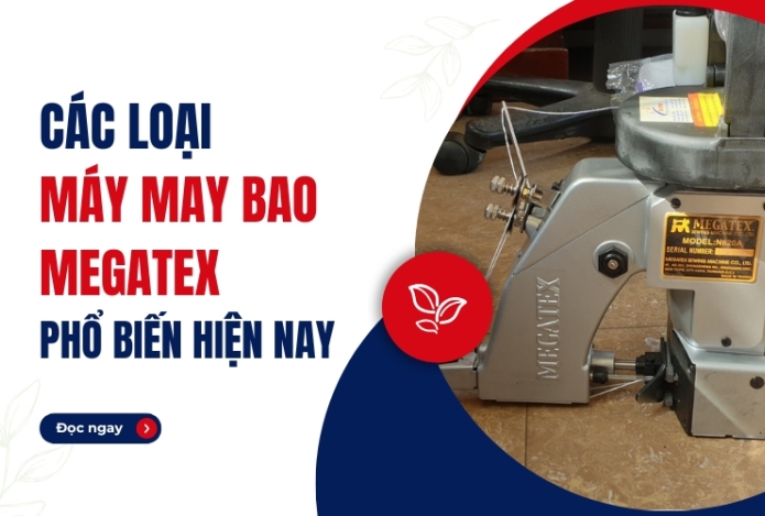 Hình ảnh Các loại máy may bao Megatex phổ biến hiện nay