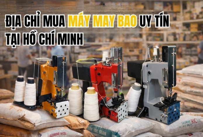Địa chỉ mua máy may bao uy tín tại Hồ Chí Minh