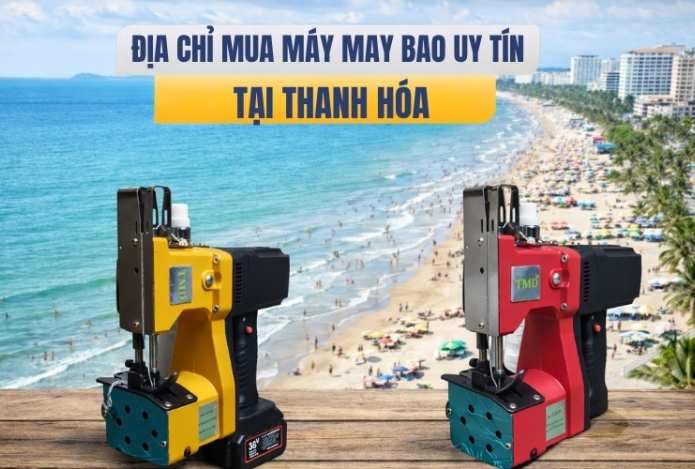 Địa chỉ mua máy may bao uy tín tại Thanh Hóa