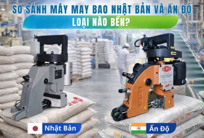 So sánh máy may bao Nhật Bản và Ấn Độ, loại nào bền?