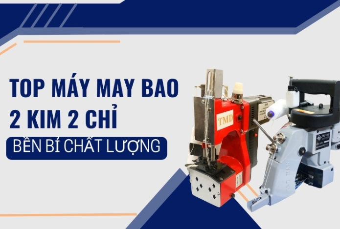 Top máy may bao 2 kim 2 chỉ bền bỉ chất lượng
