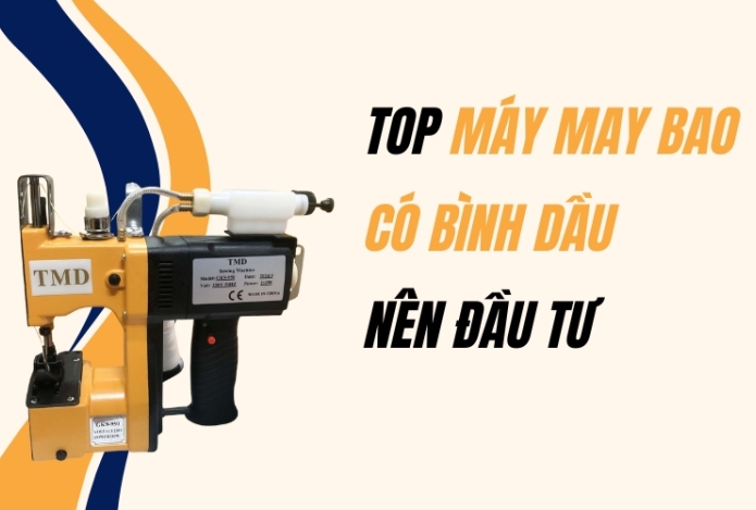 Top máy may bao có bình dầu nên đầu tư