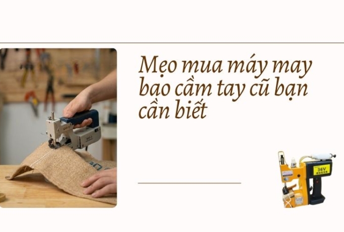 Hình ảnh Mẹo mua máy may bao cầm tay cũ bạn cần biết