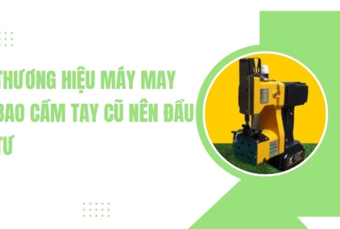 Hình ảnh Thương hiệu máy may bao cầm tay cũ nên đầu tư