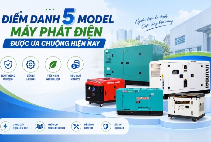 Điểm danh 5 Model máy phát điện được ưa chuộng hiện nay