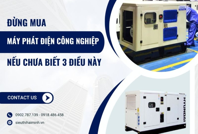 Hình ảnh Đừng mua máy phát điện công nghiệp nếu bạn chưa biết 3 điều này!
