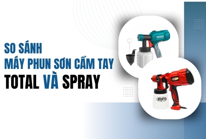 So Sánh Máy Phun Sơn Cầm Tay Total Và Spray
