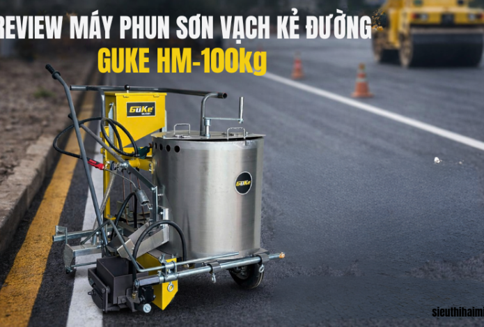 Review máy phun sơn vạch kẻ đường GUKE HM-100kg chi tiết