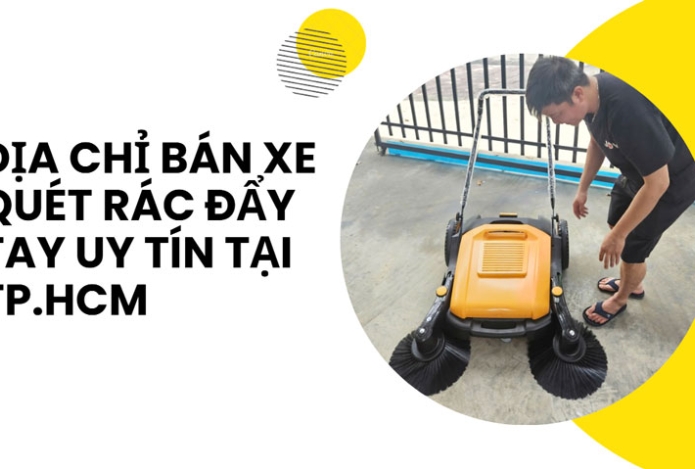 Địa chỉ bán xe quét rác đẩy tay uy tín tại TP.HCM