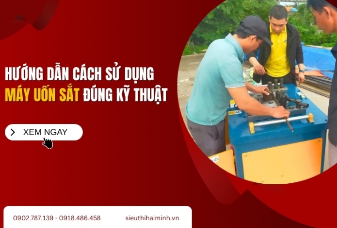 Hướng dẫn cách sử dụng máy uốn sắt đúng kỹ thuật
