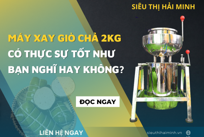 Hình ảnh Máy xay giò chả 2kg có thực sự tốt như bạn nghĩ không?