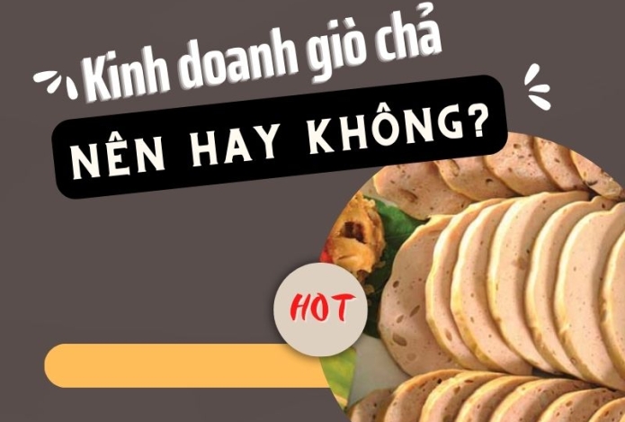 Hình ảnh Khởi nghiệp kinh doanh giò chả, nên hay không?
