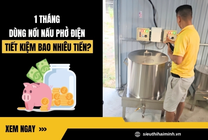 1 tháng dùng nồi nấu phở điện tiết kiệm bao nhiêu tiền?