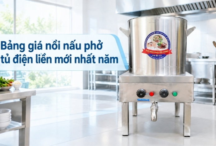 Bảng giá nồi nấu phở tủ điện liền mới nhất năm