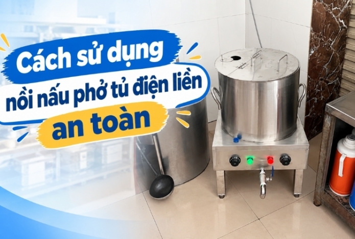 Hình ảnh Cách sử dụng nồi nấu phở tủ điện liền an toàn