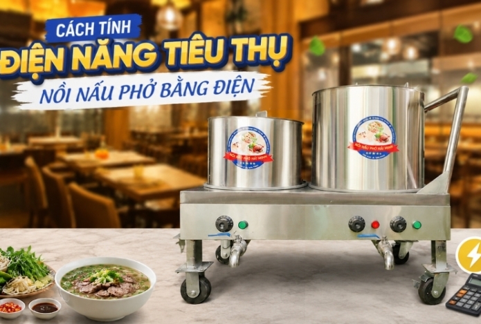 Cách tính điện năng tiêu thụ nồi nấu phở bằng điện