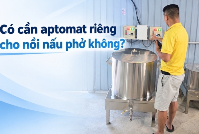 Có cần aptomat riêng cho nồi nấu phở không?