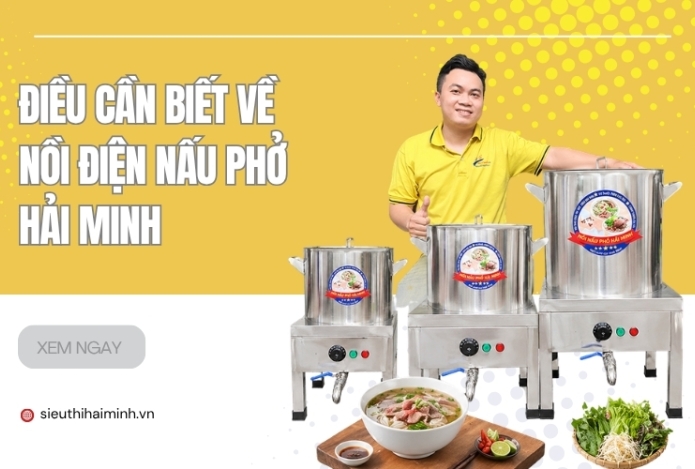 Hình ảnh Điều Cần Biết Về Nồi Điện Nấu Phở Hải Minh