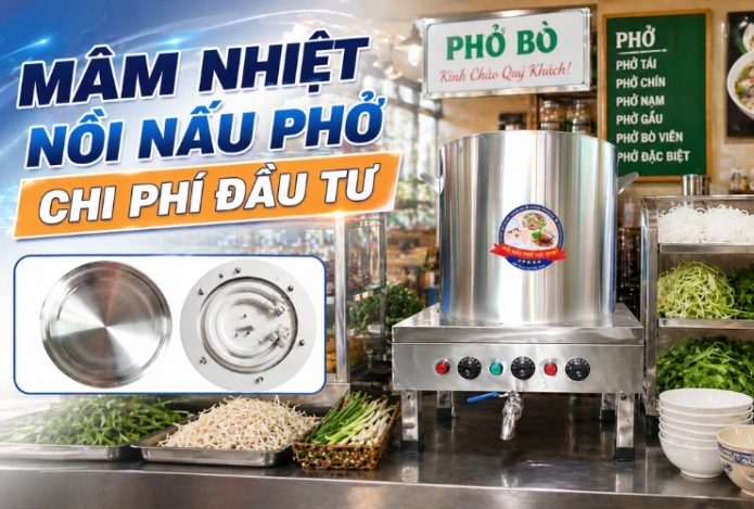 Mâm nhiệt nồi nấu phở - chi phí đầu tư