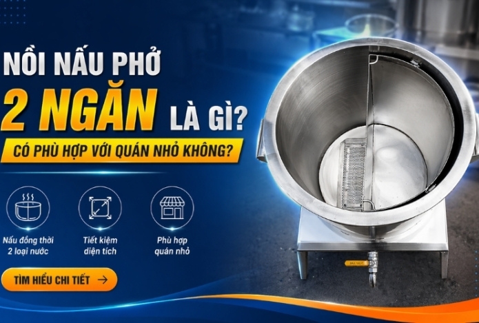 Nồi Nấu Phở 2 Ngăn Là Gì? Có Phù Hợp Với Quán Nhỏ Không?