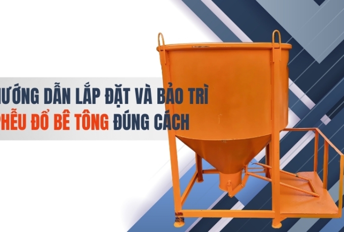 Hình ảnh Hướng dẫn lắp đặt và bảo trì phễu đổ bê tông đúng cách