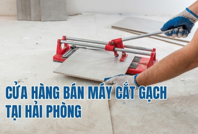 Hình ảnh Cửa hàng bán máy cắt gạch tại Hải Phòng
