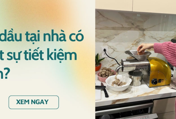 Ép dầu tại nhà có thật sự tiết kiệm hơn?