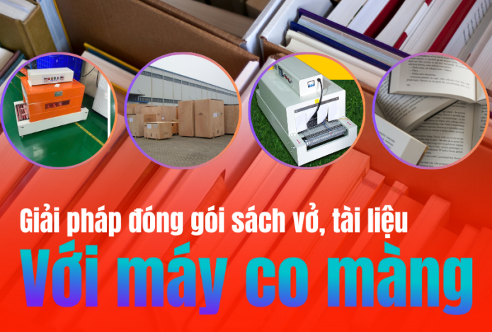 Giải pháp đóng gói sách vở, tài liệu chuyên nghiệp bằng máy rút màng co